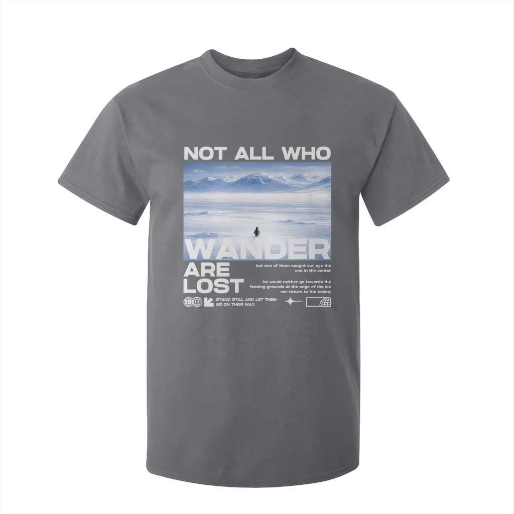 Not All Those Who Wander Are Lost Nihilist Penguin T Shirt For Kid Existential Deep Emotional Meme Deep Thinkers TS02 Charcoal Print Your Wear