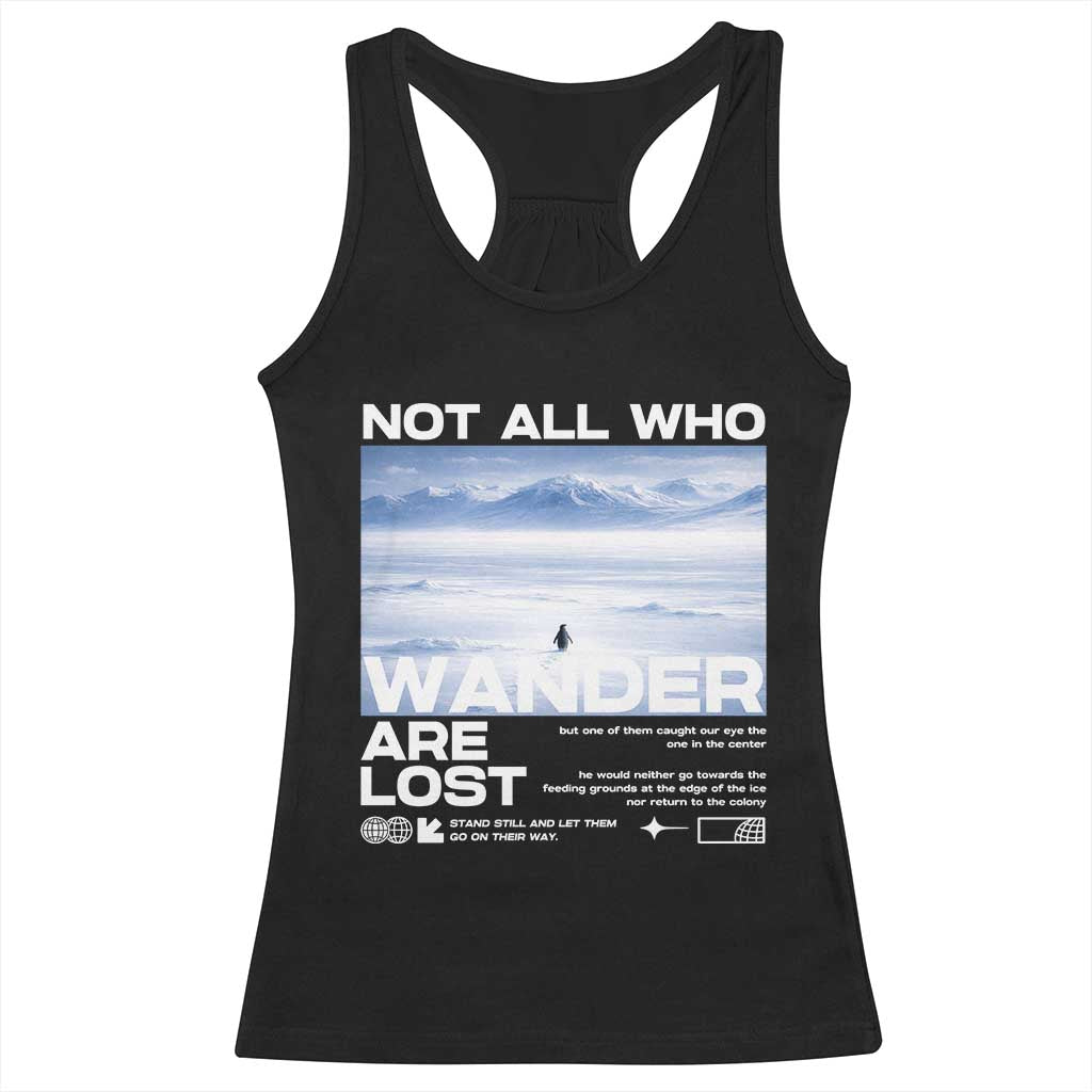 Not All Those Who Wander Are Lost Nihilist Penguin Racerback Tank Top Existential Deep Emotional Meme Deep Thinkers TS02 Black Print Your Wear