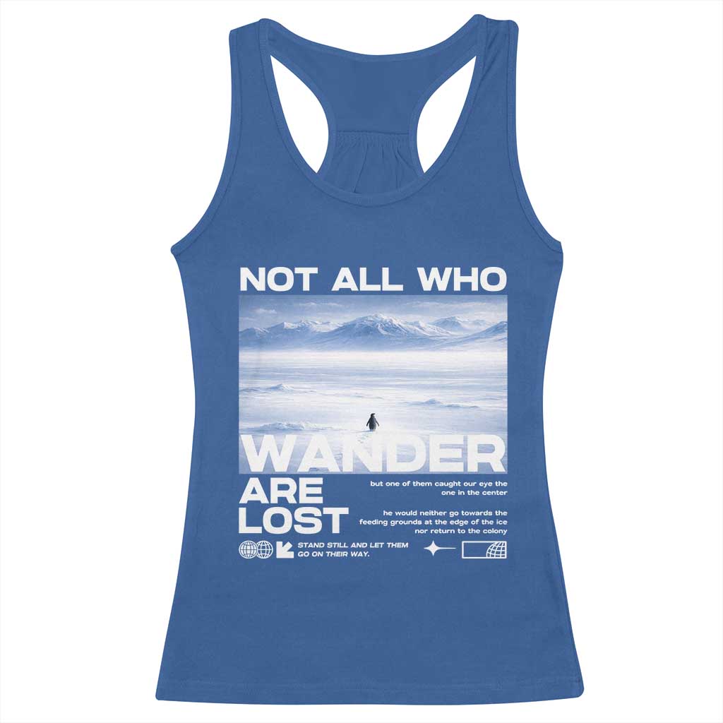 Not All Those Who Wander Are Lost Nihilist Penguin Racerback Tank Top Existential Deep Emotional Meme Deep Thinkers TS02 Royal Blue Print Your Wear