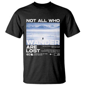 Not All Those Who Wander Are Lost Nihilist Penguin T Shirt Existential Deep Emotional Meme Deep Thinkers TS02 Black Print Your Wear