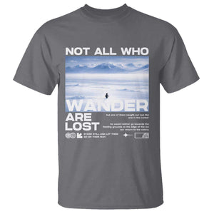 Not All Those Who Wander Are Lost Nihilist Penguin T Shirt Existential Deep Emotional Meme Deep Thinkers TS02 Charcoal Print Your Wear