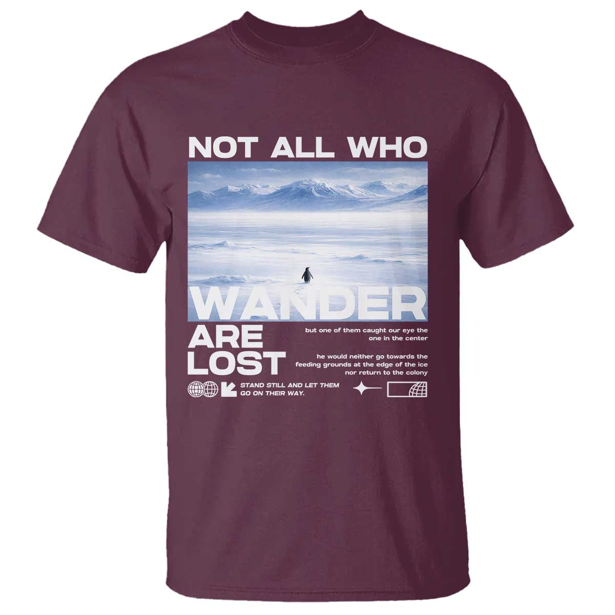 Not All Those Who Wander Are Lost Nihilist Penguin T Shirt Existential Deep Emotional Meme Deep Thinkers TS02 Maroon Print Your Wear