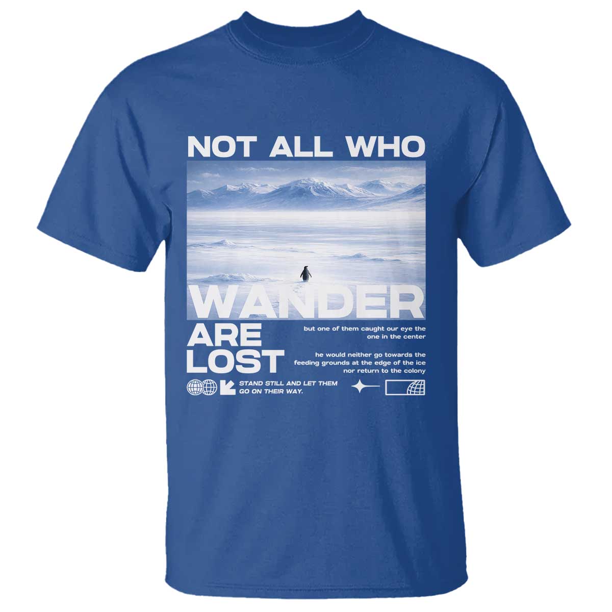 Not All Those Who Wander Are Lost Nihilist Penguin T Shirt Existential Deep Emotional Meme Deep Thinkers TS02 Royal Blue Print Your Wear