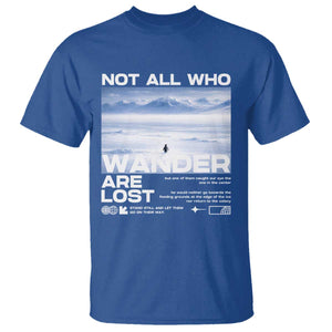 Not All Those Who Wander Are Lost Nihilist Penguin T Shirt Existential Deep Emotional Meme Deep Thinkers TS02 Royal Blue Print Your Wear