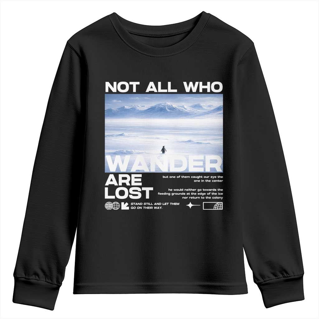 Not All Those Who Wander Are Lost Nihilist Penguin Youth Sweatshirt Existential Deep Emotional Meme Deep Thinkers TS02 Black Print Your Wear