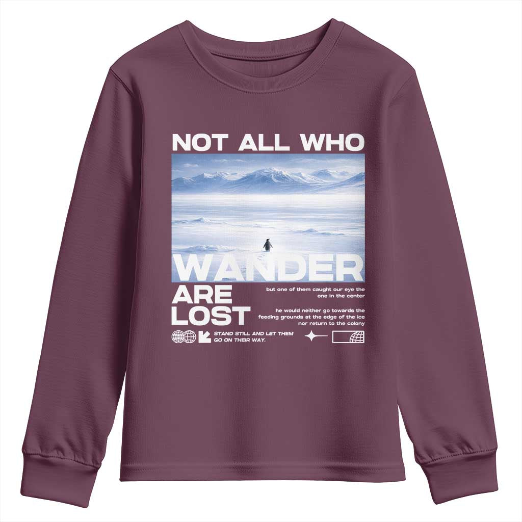 Not All Those Who Wander Are Lost Nihilist Penguin Youth Sweatshirt Existential Deep Emotional Meme Deep Thinkers TS02 Maroon Print Your Wear