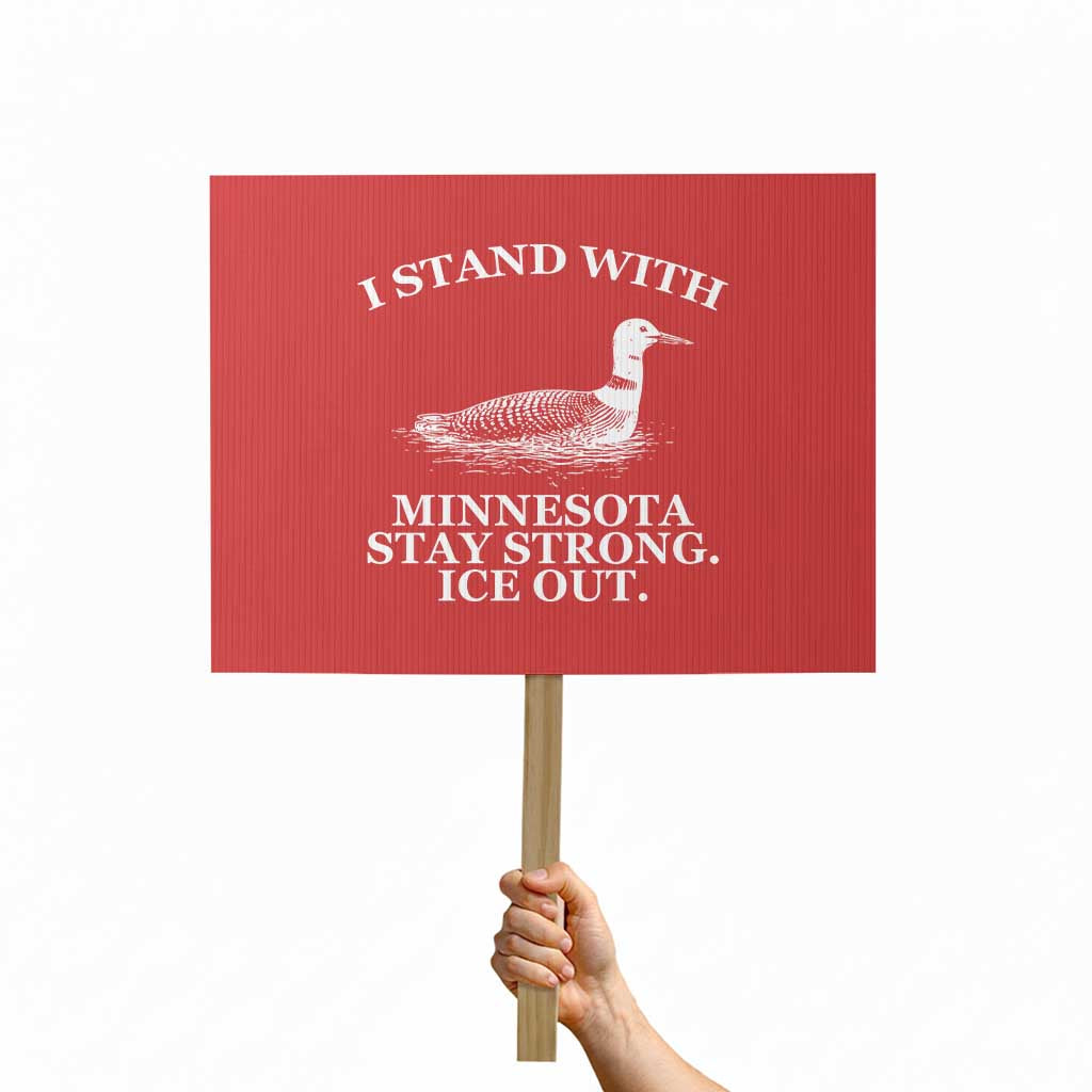 I Stand With Minnesota Resist Loon Protest Sign Stay Strong Ice Out Protest TS02 Horizontal 18