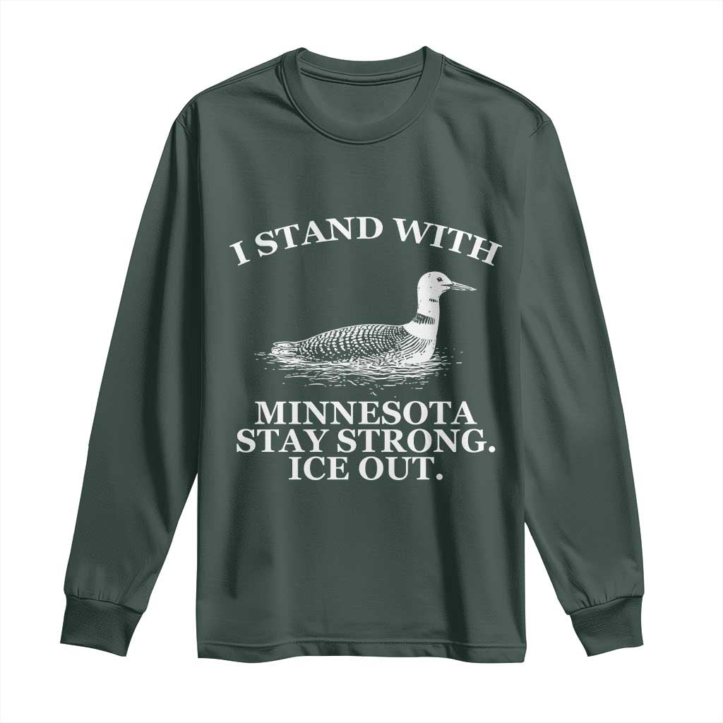 I Stand With Minnesota Resist Loon Long Sleeve Shirt Stay Strong Ice Out Protest TS02 Dark Forest Green Print Your Wear