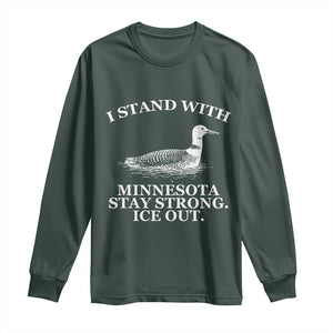 I Stand With Minnesota Resist Loon Long Sleeve Shirt Stay Strong Ice Out Protest TS02 Dark Forest Green Print Your Wear