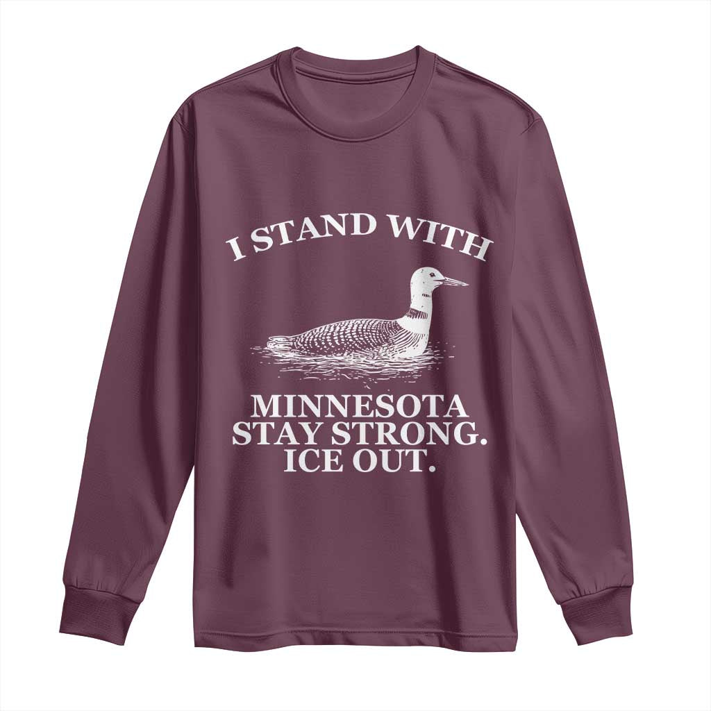 I Stand With Minnesota Resist Loon Long Sleeve Shirt Stay Strong Ice Out Protest TS02 Maroon Print Your Wear