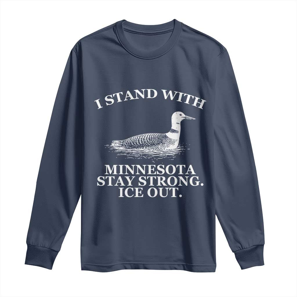 I Stand With Minnesota Resist Loon Long Sleeve Shirt Stay Strong Ice Out Protest TS02 Navy Print Your Wear