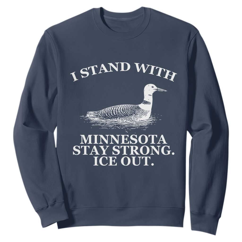 I Stand With Minnesota Resist Loon Sweatshirt Stay Strong Ice Out Protest TS02 Navy Print Your Wear