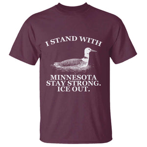 I Stand With Minnesota Resist Loon T Shirt - Stay Strong Ice Out Protest Solidarity Tee TS02 Maroon Print Your Wear