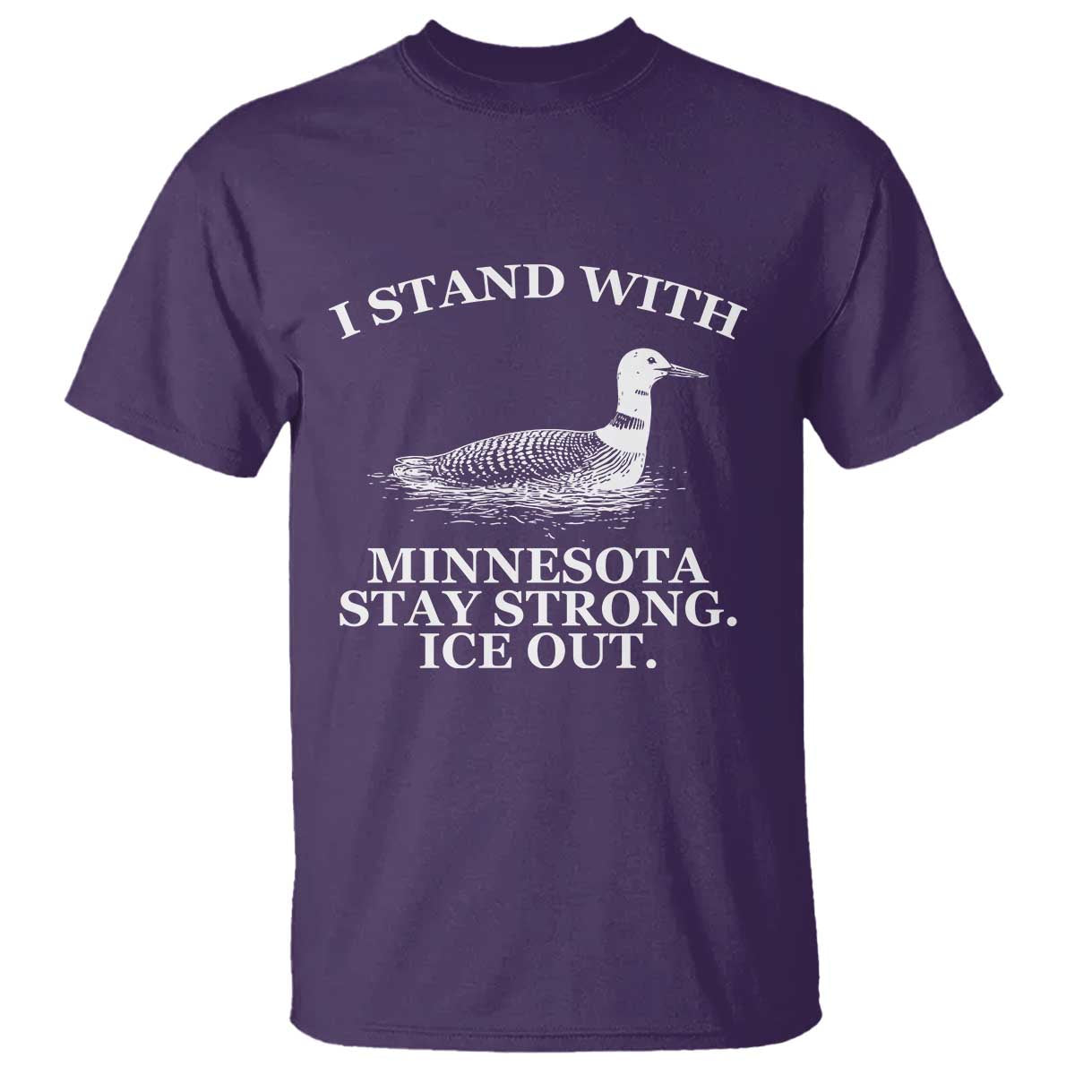 I Stand With Minnesota Resist Loon T Shirt - Stay Strong Ice Out Protest Solidarity Tee TS02 Purple Print Your Wear