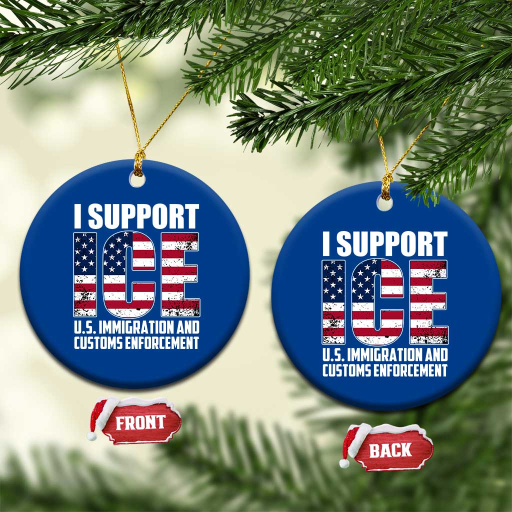 I Support ICE Patriotic Law Enforcement American Flag Ceramic Ornament TS02 1pc Blue Print Your Wear
