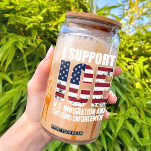 I Support ICE Patriotic Law Enforcement American Flag Glass Can TS02 Black Print Your Wear