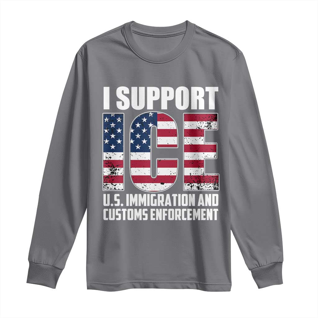 I Support ICE Patriotic Law Enforcement American Flag Long Sleeve Shirt TS02 Charcoal Print Your Wear