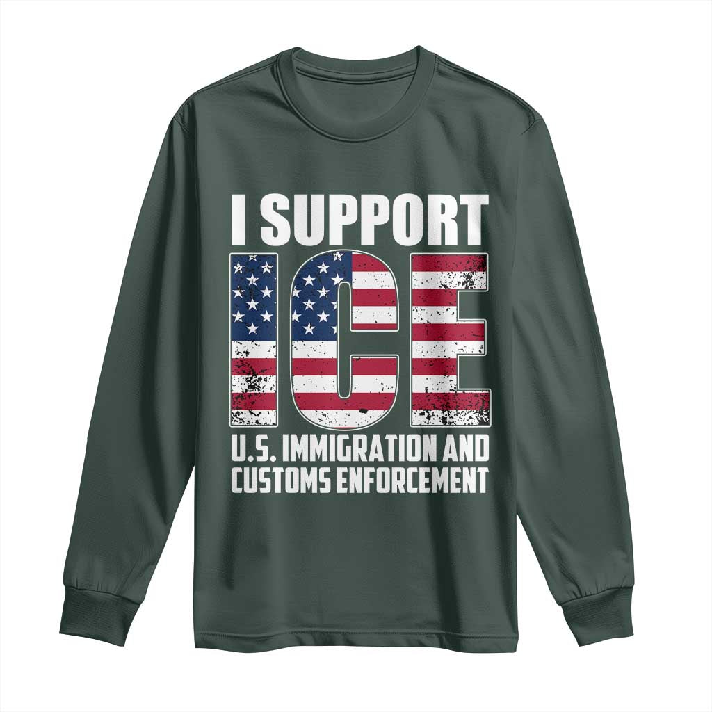 I Support ICE Patriotic Law Enforcement American Flag Long Sleeve Shirt TS02 Dark Forest Green Print Your Wear
