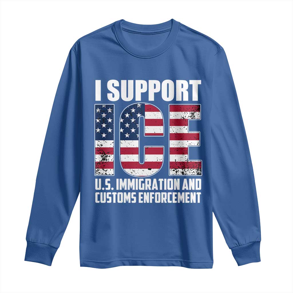 I Support ICE Patriotic Law Enforcement American Flag Long Sleeve Shirt TS02 Royal Blue Print Your Wear