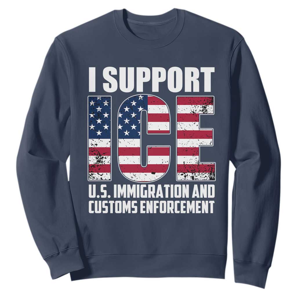 I Support ICE Patriotic Law Enforcement American Flag Sweatshirt TS02 Navy Print Your Wear