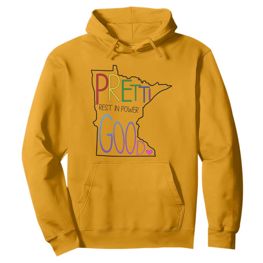 Pretti Good Minnesota Tribute Hoodie Rest in Power Rainbow Memorial TS02 Gold Print Your Wear
