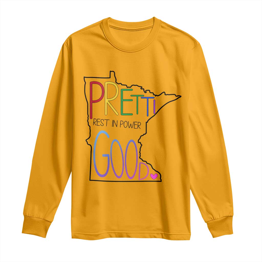 Pretti Good Minnesota Tribute Long Sleeve Shirt Rest in Power Rainbow Memorial TS02 Gold Print Your Wear