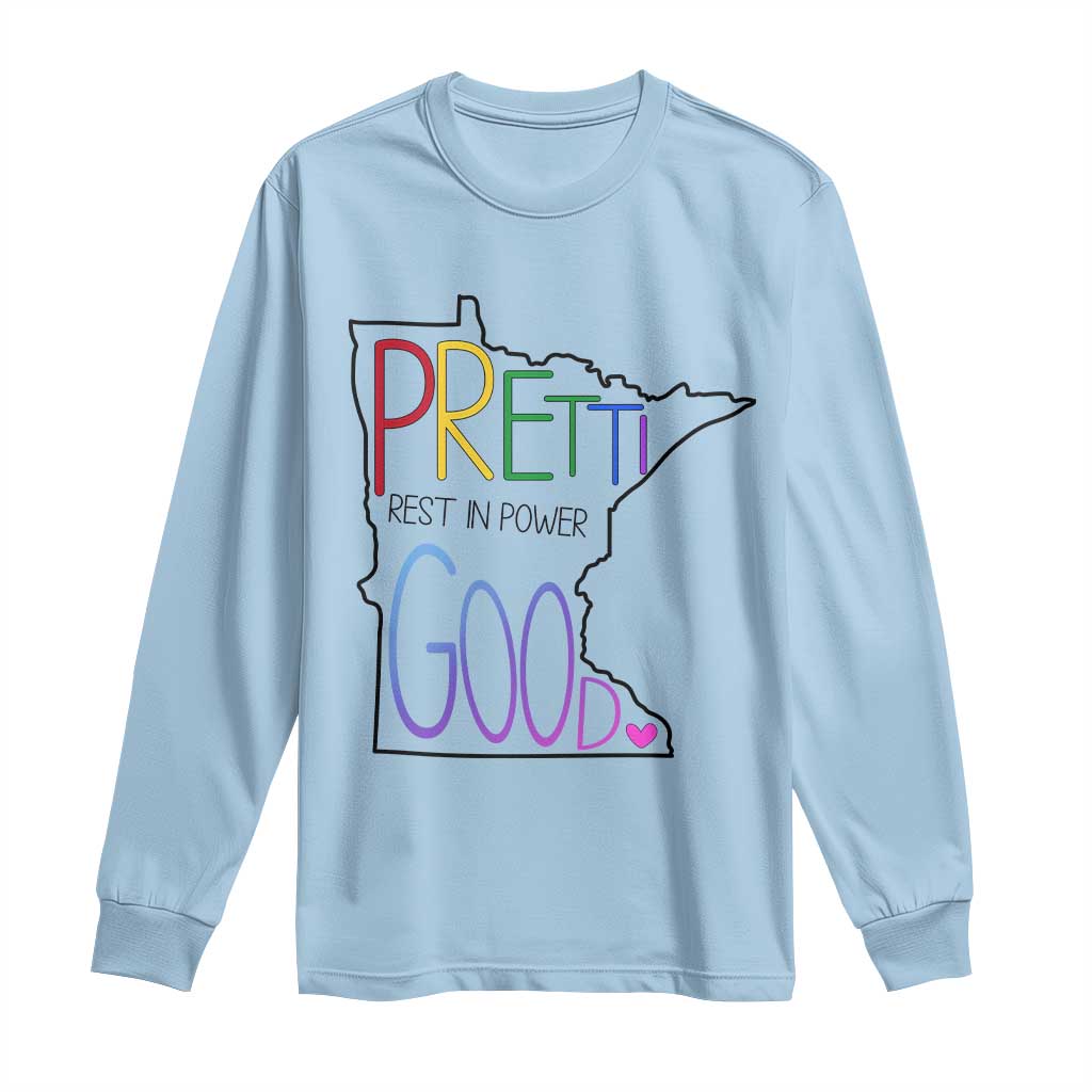 Pretti Good Minnesota Tribute Long Sleeve Shirt Rest in Power Rainbow Memorial TS02 Light Blue Print Your Wear