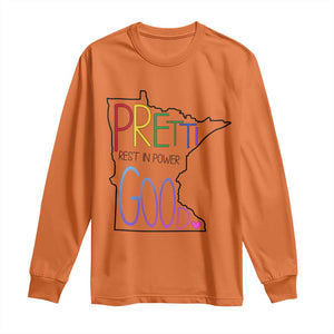 Pretti Good Minnesota Tribute Long Sleeve Shirt Rest in Power Rainbow Memorial TS02 Orange Print Your Wear