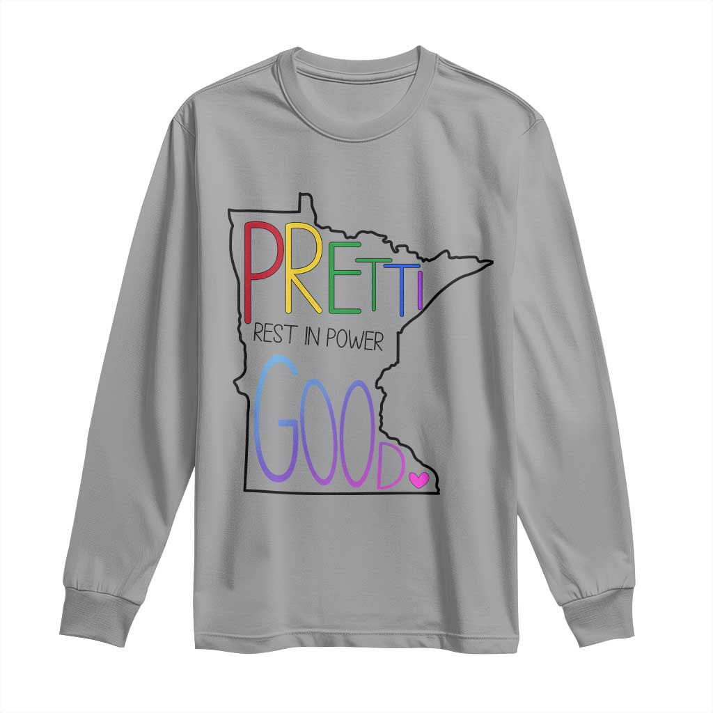 Pretti Good Minnesota Tribute Long Sleeve Shirt Rest in Power Rainbow Memorial TS02 Sport Gray Print Your Wear