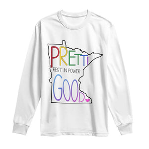 Pretti Good Minnesota Tribute Long Sleeve Shirt Rest in Power Rainbow Memorial TS02 White Print Your Wear