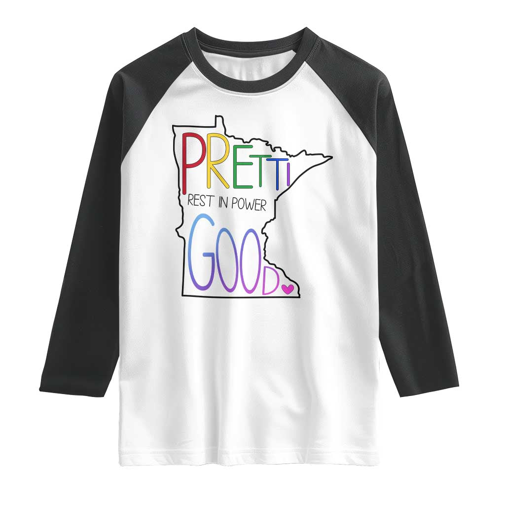Pretti Good Minnesota Tribute Raglan Shirt Rest in Power Rainbow Memorial TS02 White Black Print Your Wear