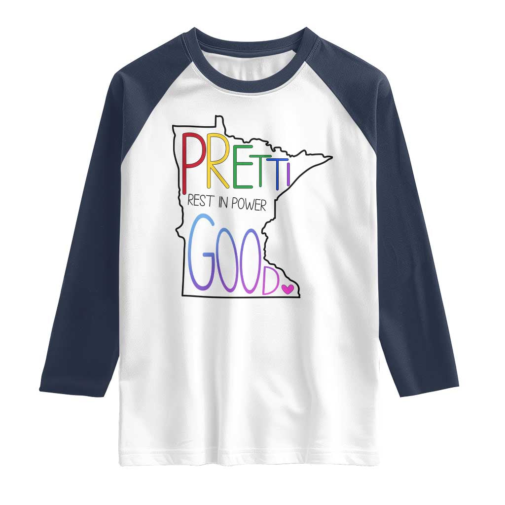 Pretti Good Minnesota Tribute Raglan Shirt Rest in Power Rainbow Memorial TS02 White Navy Print Your Wear