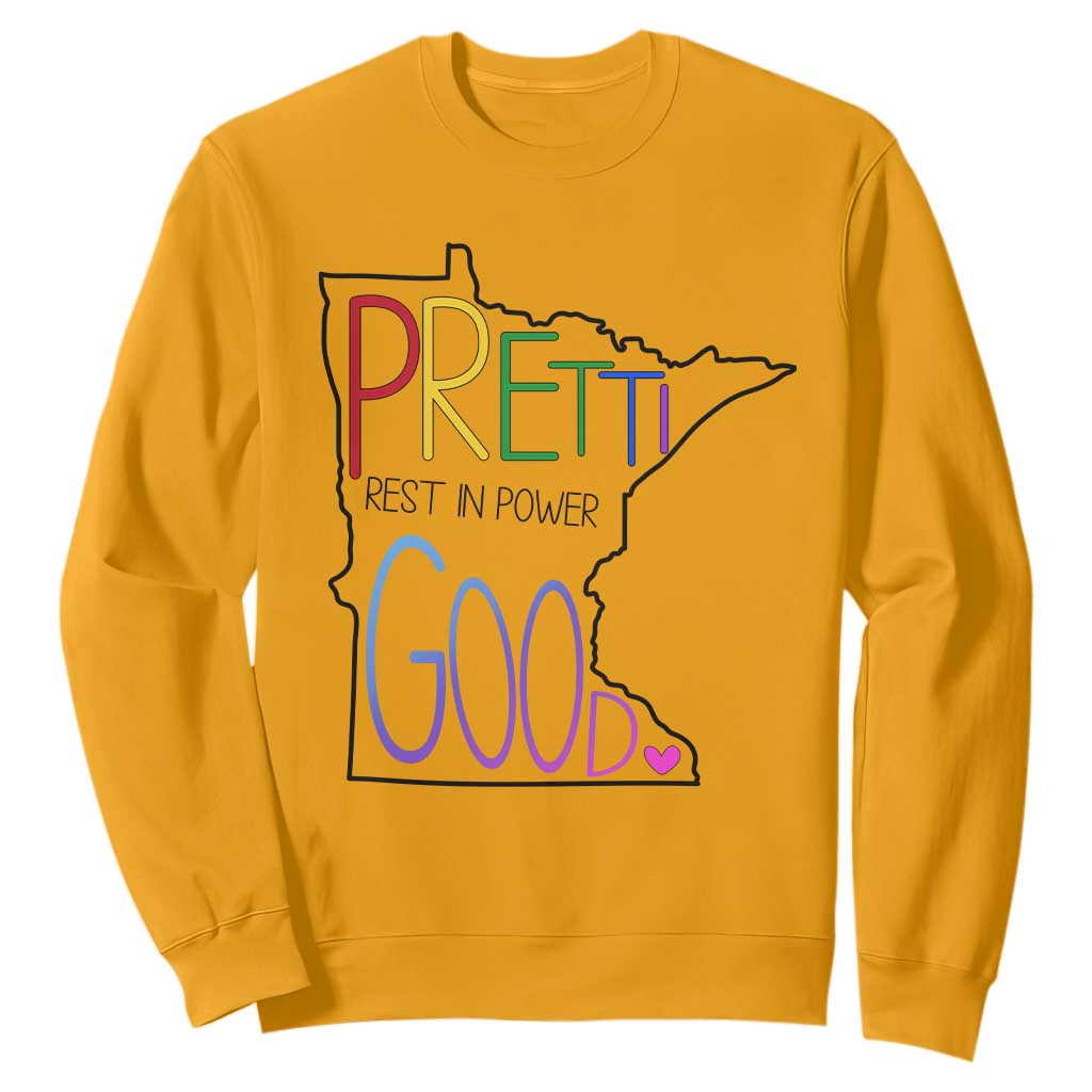 Pretti Good Minnesota Tribute Sweatshirt Rest in Power Rainbow Memorial TS02 Gold Print Your Wear