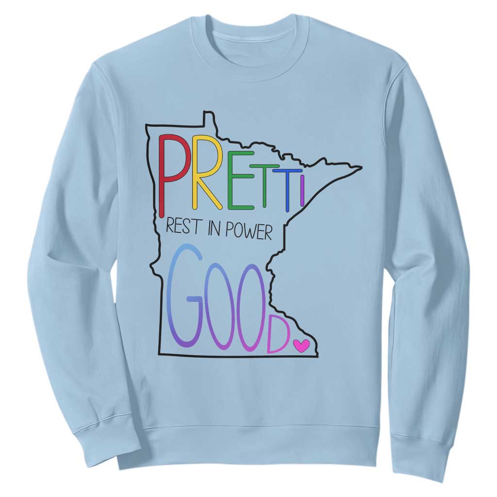 Pretti Good Minnesota Tribute Sweatshirt Rest in Power Rainbow Memorial TS02 Light Blue Print Your Wear