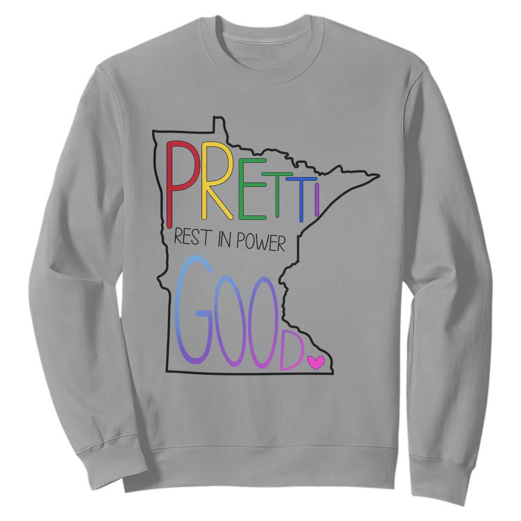 Pretti Good Minnesota Tribute Sweatshirt Rest in Power Rainbow Memorial TS02 Sport Gray Print Your Wear