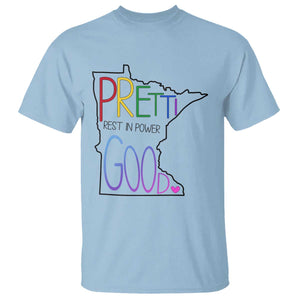 Pretti Good Minnesota Tribute T Shirt Rest in Power Rainbow Memorial TS02 Light Blue Print Your Wear