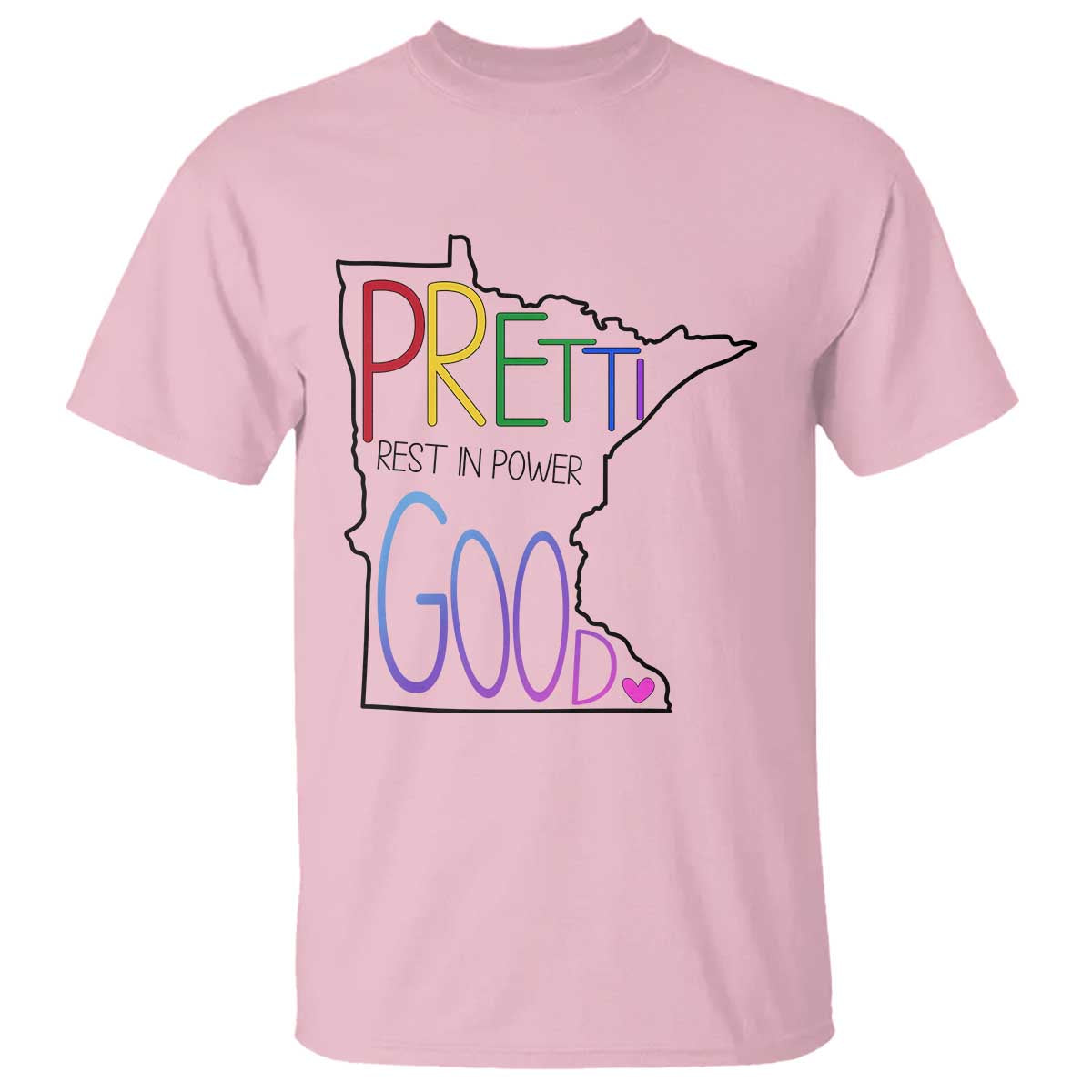 Pretti Good Minnesota Tribute T Shirt Rest in Power Rainbow Memorial TS02 Light Pink Print Your Wear