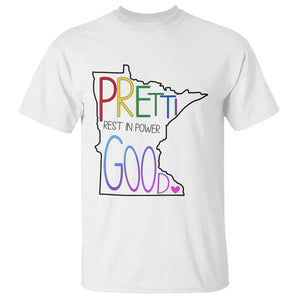 Pretti Good Minnesota Tribute T Shirt Rest in Power Rainbow Memorial TS02 White Print Your Wear