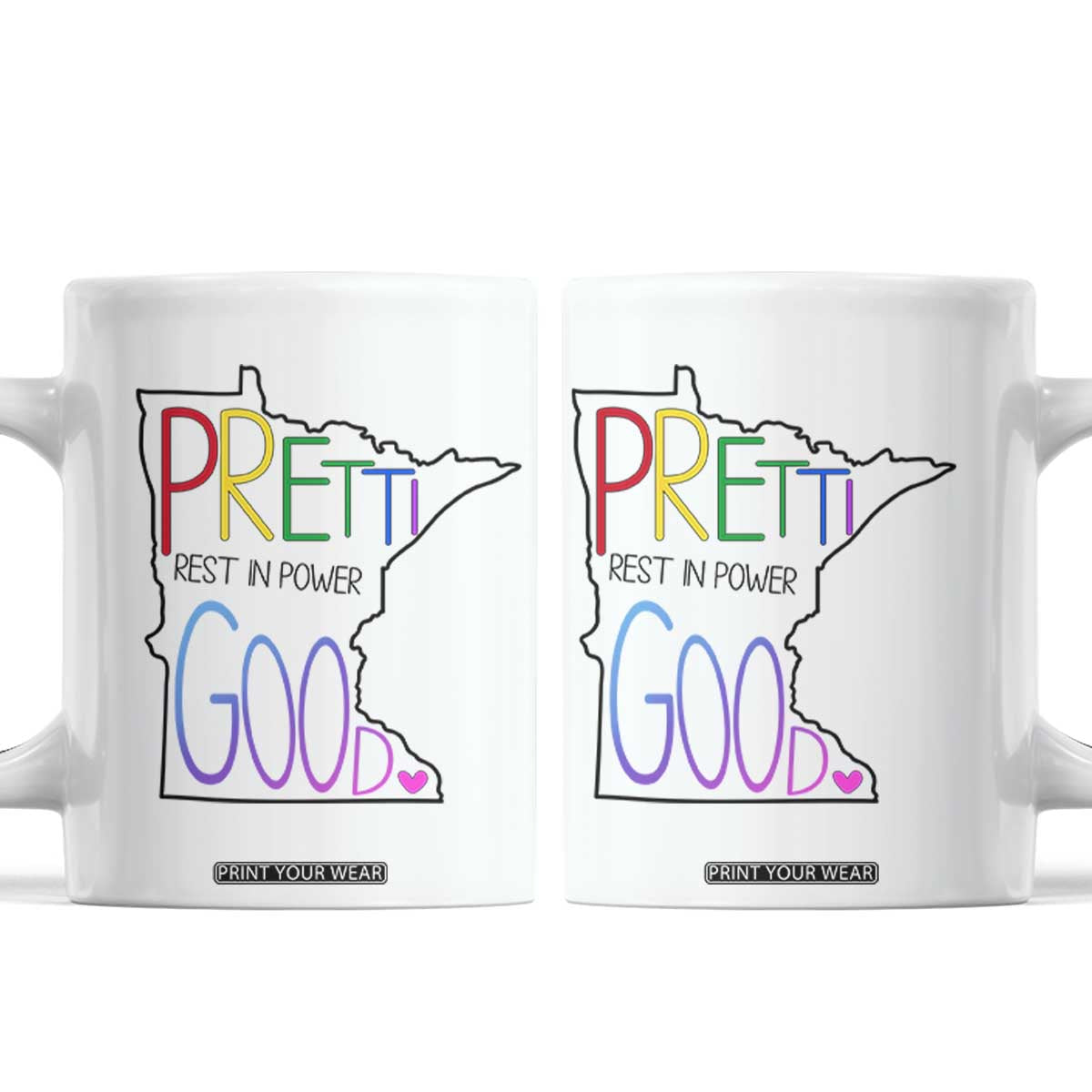Pretti Good Minnesota Tribute Coffee Mug Rest in Power Rainbow Memorial TS02 White Print Your Wear
