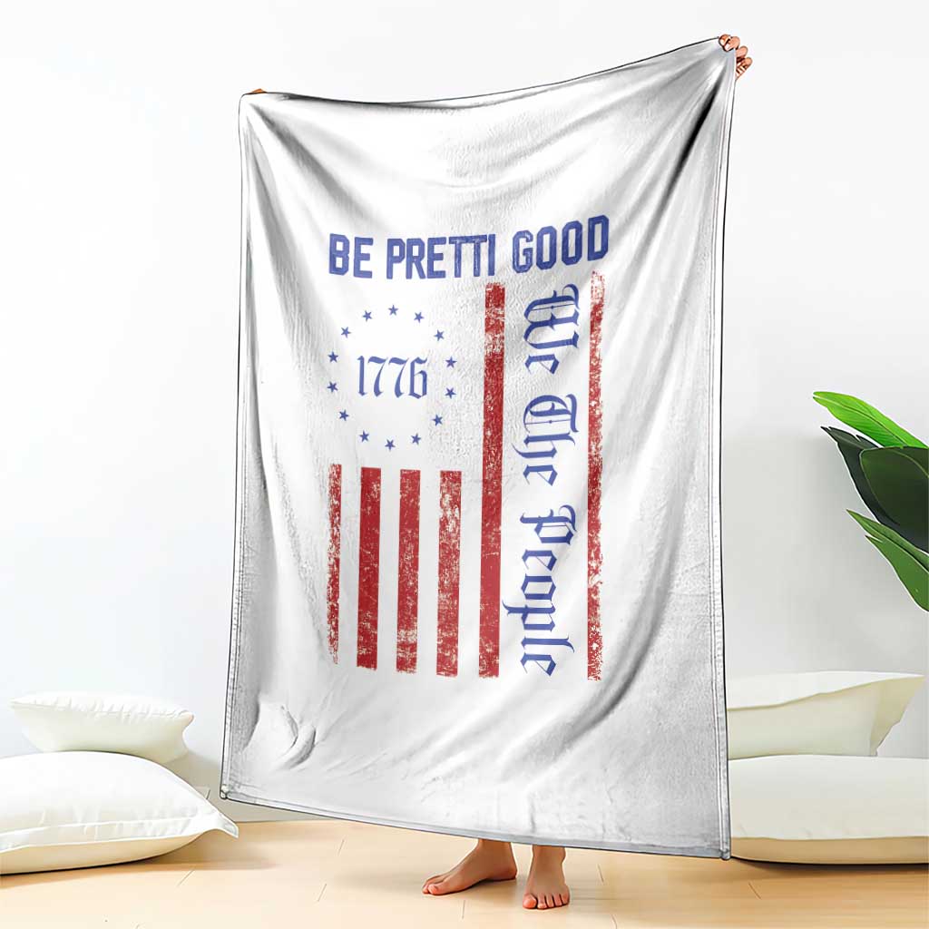 Be Pretti Good 1776 Flag Throw Blanket We The People Patriotic Protest TS02 Print Your Wear
