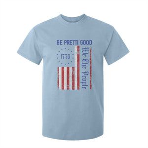 Be Pretti Good 1776 Flag T Shirt For Kid We The People Patriotic Protest TS02 Light Blue Print Your Wear