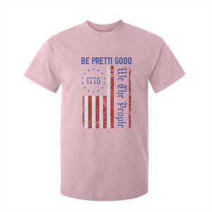 Be Pretti Good 1776 Flag T Shirt For Kid We The People Patriotic Protest TS02 Light Pink Print Your Wear