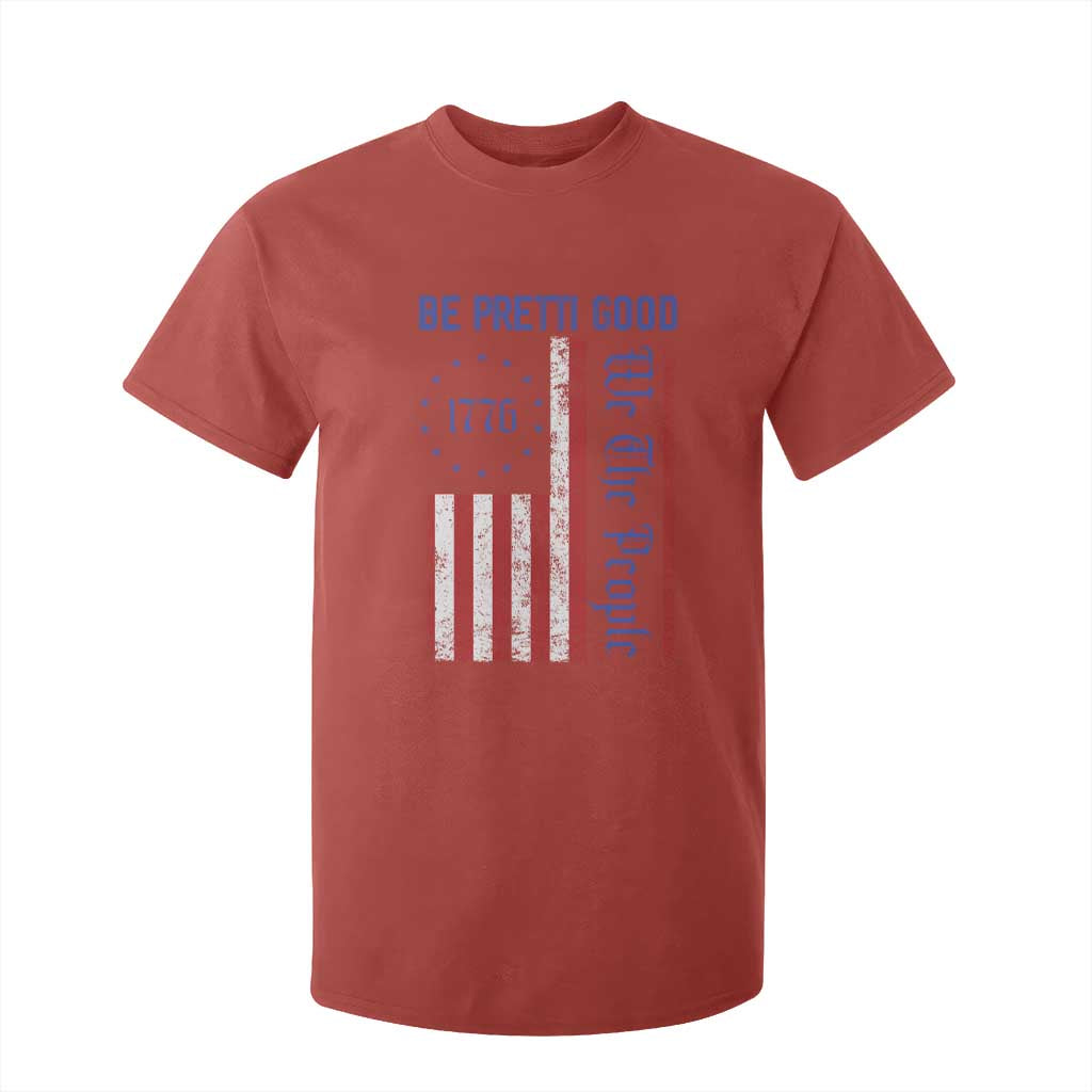 Be Pretti Good 1776 Flag T Shirt For Kid We The People Patriotic Protest TS02 Red Print Your Wear