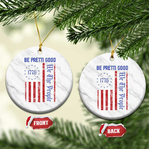 Be Pretti Good 1776 Flag Ceramic Ornament We The People Patriotic Protest TS02 1pc White Marble Print Your Wear