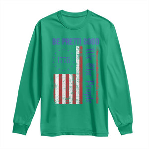 Be Pretti Good 1776 Flag Long Sleeve Shirt We The People Patriotic Protest TS02 Irish Green Print Your Wear