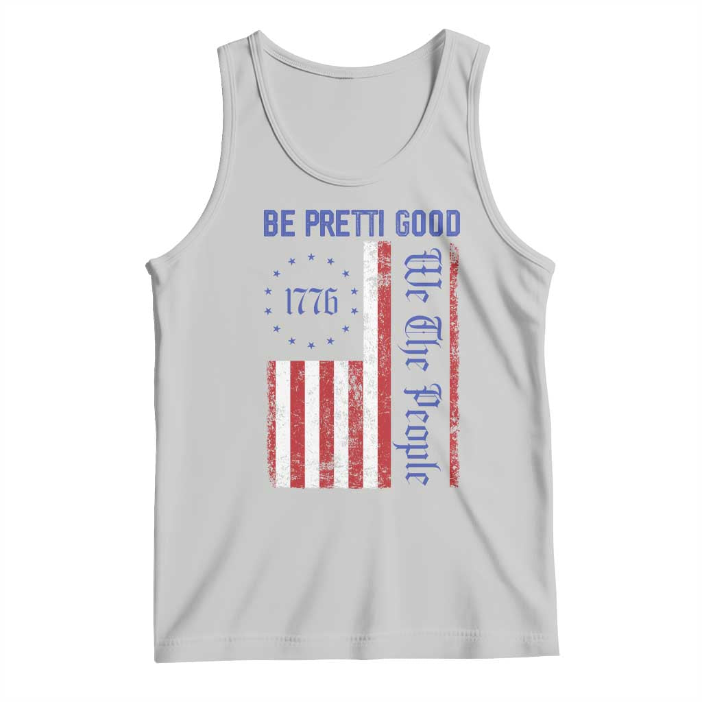 Be Pretti Good 1776 Flag Tank Top We The People Patriotic Protest TS02 Ash Print Your Wear