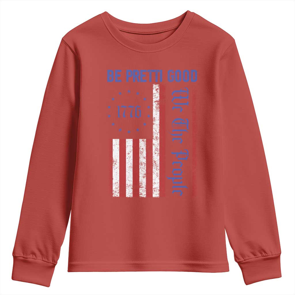 Be Pretti Good 1776 Flag Youth Sweatshirt We The People Patriotic Protest TS02 Red Print Your Wear