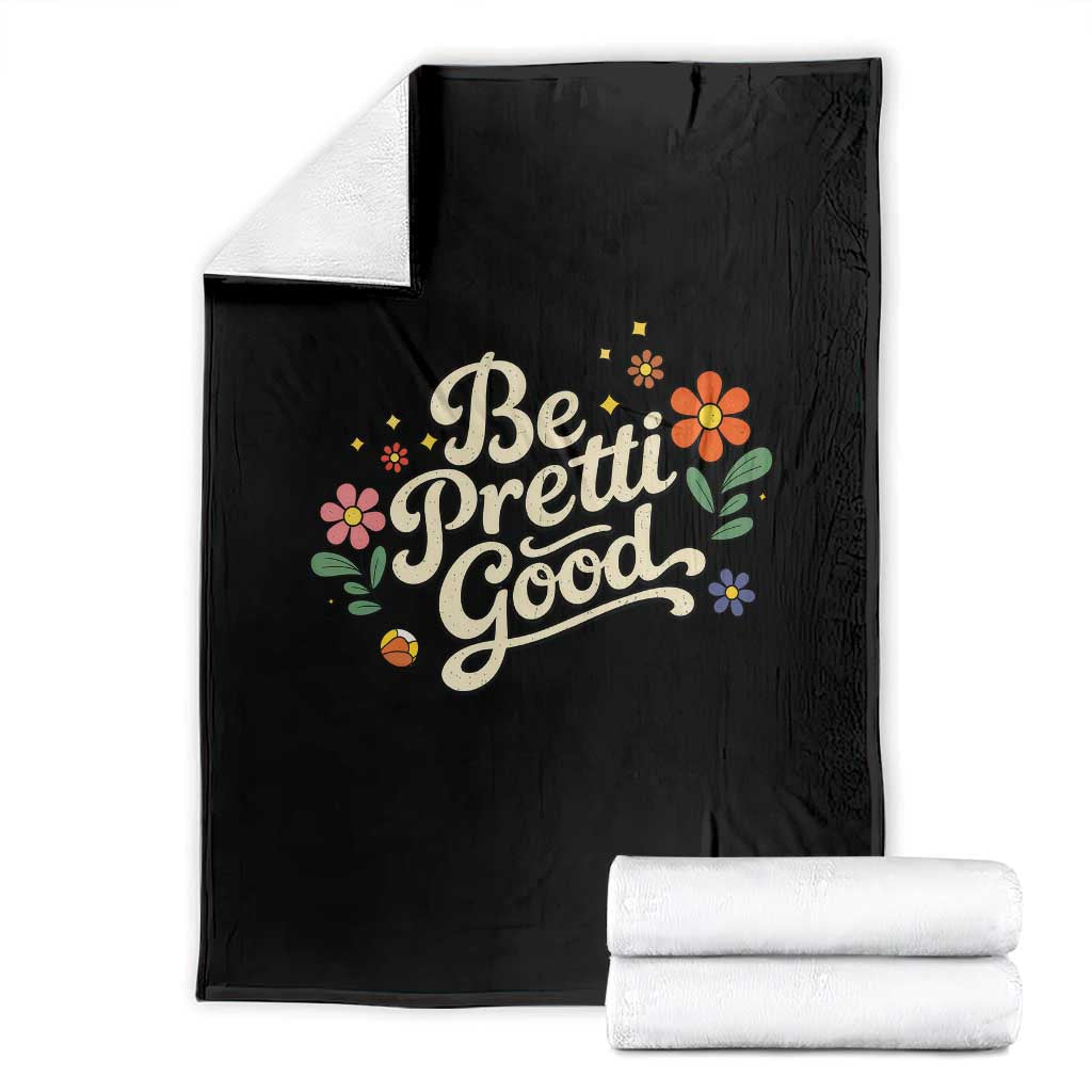 Be Pretti Good Floral Throw Blanket Retro Empowerment Statement TS02 Black Print Your Wear