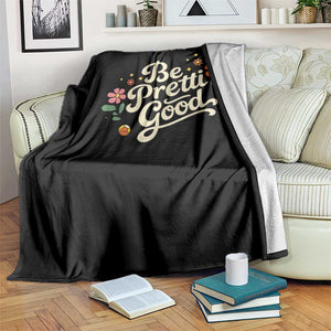 Be Pretti Good Floral Throw Blanket Retro Empowerment Statement TS02 Print Your Wear
