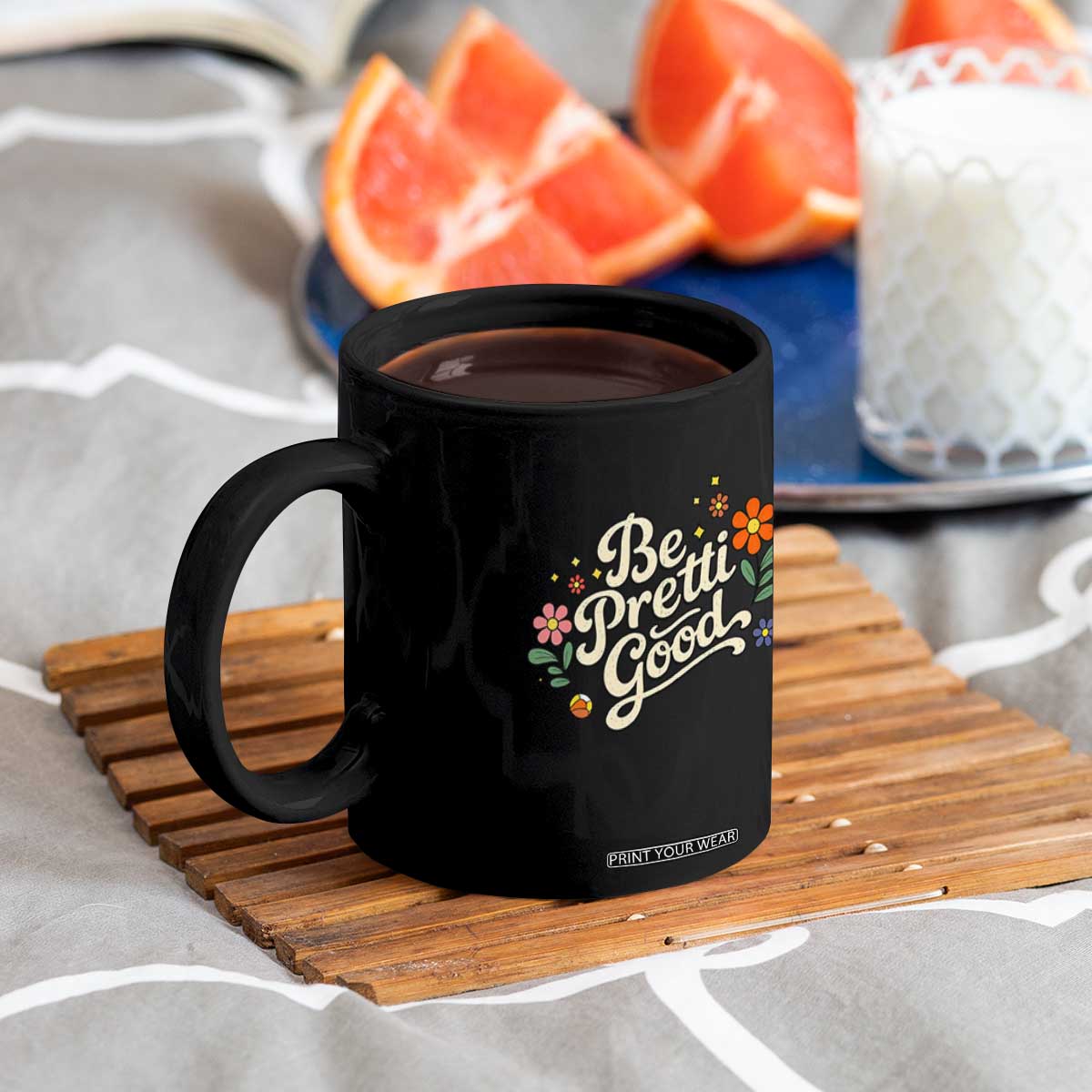 Be Pretti Good Floral Coffee Mug Retro Empowerment Statement TS02 Print Your Wear